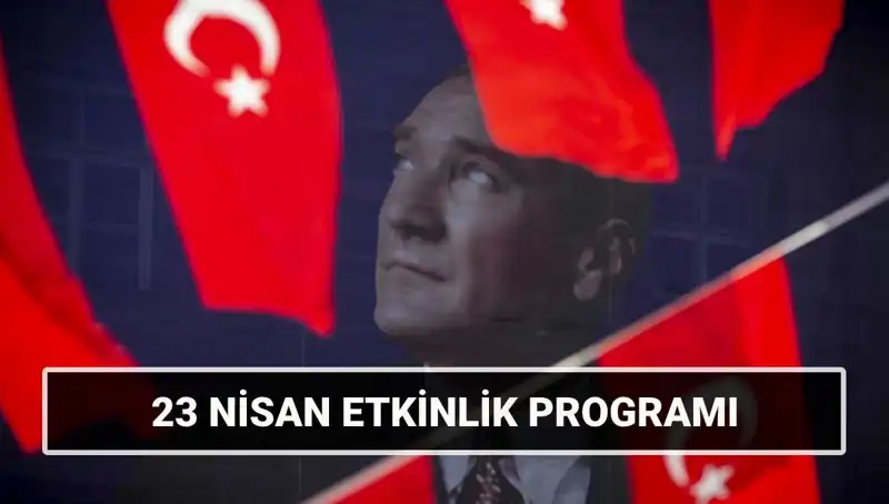 2025'te 23 Nisan Ulusal Egemenlik ve Çocuk Bayramı Etkinlik Takvimi