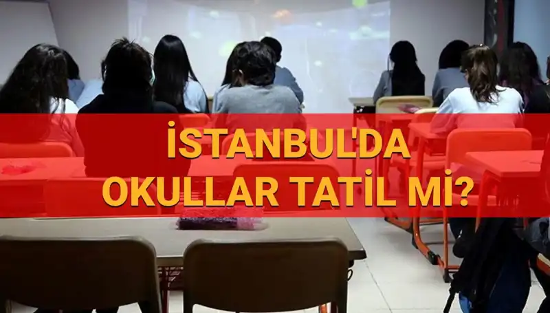 İstanbul'da 24-25 Nisan Okul Tatili Kararı! Hangi Gelişmeler Yaşandı?