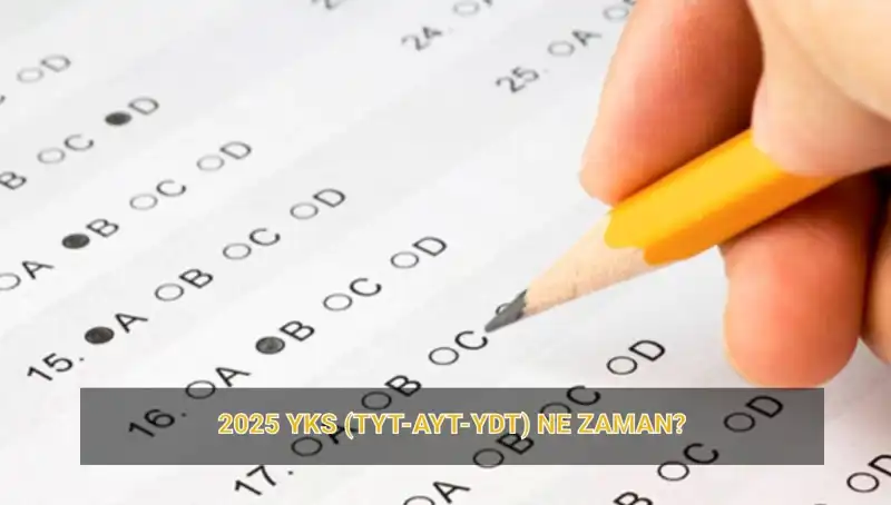 2025 YKS Ne Zaman? Sınav Tarihleri ve Sonuçlar