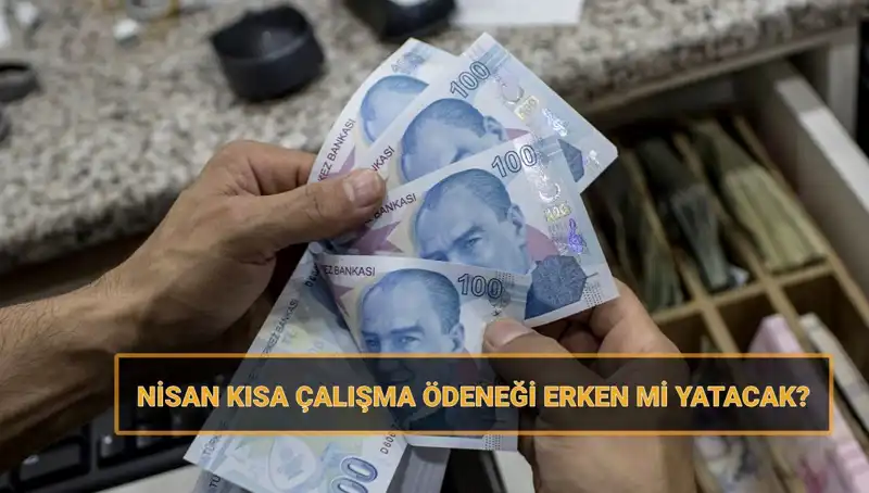 Erken Yatacak mı? Kısa Çalışma Ödeneği Bayram Öncesinde Hesaplara Geçecek mi?
