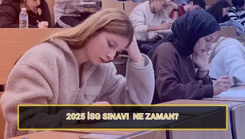 2025 İSG Sınavı Tarihleri Açıklandı: Başvuru Süreci Hakkında Bilmeniz Gerekenler