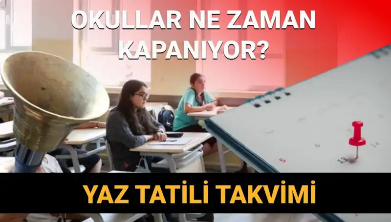 2024-2025 Eğitim Yılı Okul Kayıt Tarihleri ve Yaz Tatili Değişiklikleri
