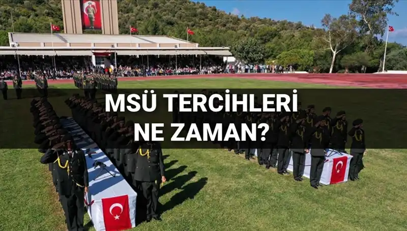 2025 MSÜ Tercihleri İçin Tüm Detaylar: Tarihler ve Kılavuz Açıklandı!
