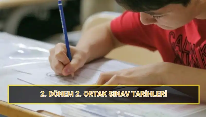 2023-2024 Eğitim Dönemi İçin 2. Dönem Ortak Yazılı Sınav Tarihleri Açıklandı
