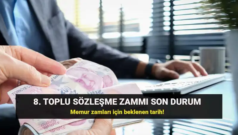 Memurların Gözünden Kaçırmaması Gereken 8. Toplu Sözleşme Zammı Gelişmeleri