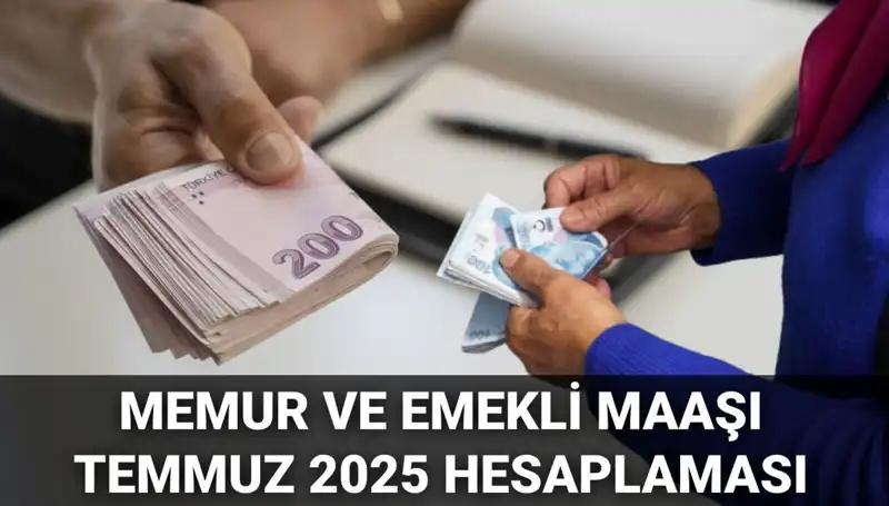 2025 Temmuz Memur ve Emekli Maaş Zammı Beklentileri: Ne Kadar Artış Olacak?